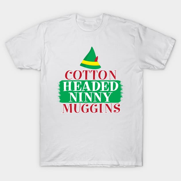 Cotten Headed Ninny Muggins Elf Movie T-Shirt by Christ_Mas0